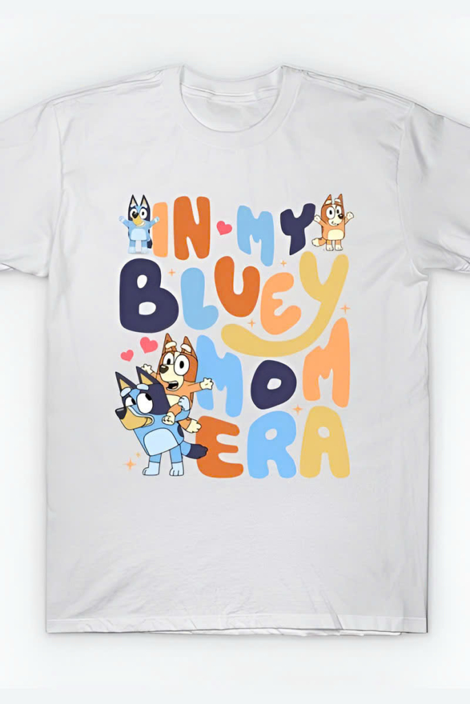 In My Bluey Mom Era T Shirt In My Bluey Mom Era T Shirt