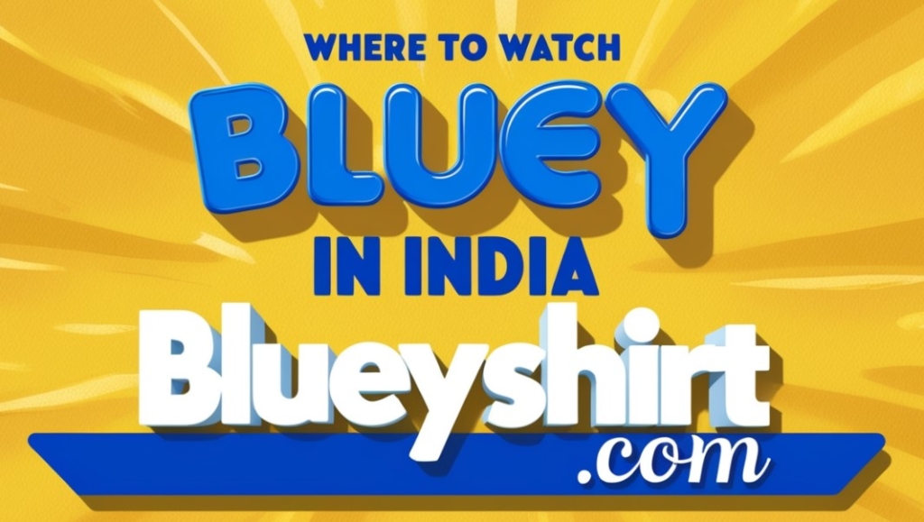 Where to Watch Bluey in India Where to Watch Bluey in India