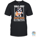 Muffin Heeler Walk Away I Have Anger Issues And A Serious Dislike For Stupid People T shirt