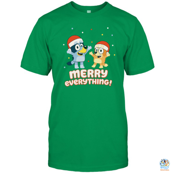 Bluey Merry Everything Shirt