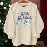 A Little Bit Bluey A Lotta Bit Muffin Shirt, Hoodie, Sweatshirt 5 A Little Bit Bluey A Lotta Bit Muffin SweatShirt Mockup
