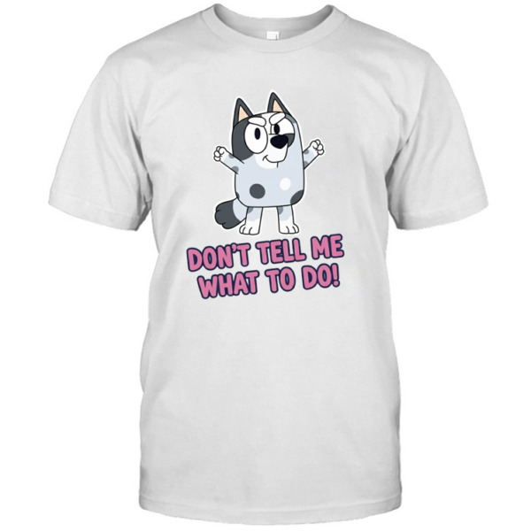 Muffin Don't Tell Me What To Do Shirt1